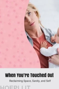 When You’re Touched Out