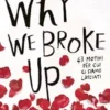 Why We Broke Up. 43 motivi per cui ci siamo lasciati