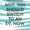 Why you should switch to an EV, now