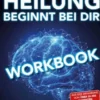 Workbook - Heilung beginnt bei dir
