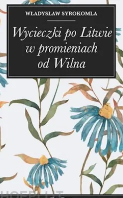 Wycieczki po Litwie w promieniach od Wilna