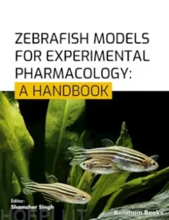 Zebrafish Models for Experimental Pharmacology: A Handbook