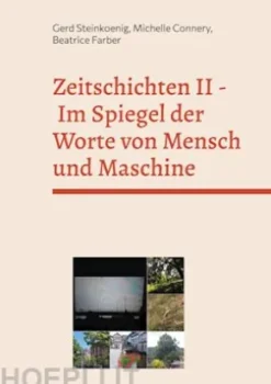 Zeitschichten II - Im Spiegel der Worte von Mensch und Maschine
