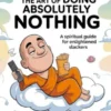 Zen and the Art of Doing Absolutely Nothing