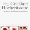 Zwischen Grießbrei und Hochzeitstorte